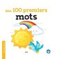 Mes 100 premiers mots : Mon grand imagier : Livre cartonné
