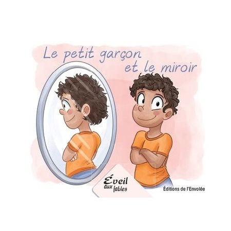 Éveil aux fables : Le petit garçon et le miroir : INT