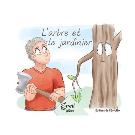 Éveil aux fables : L'arbre et le jardinier : INT