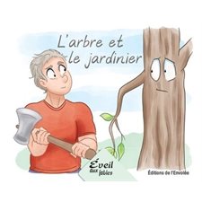 Éveil aux fables : L'arbre et le jardinier : INT