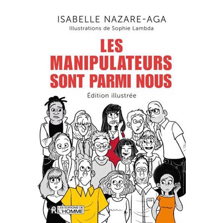 Les manipulateurs sont parmi nous : Édition illustrée