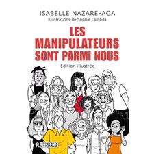 Les manipulateurs sont parmi nous : Édition illustrée