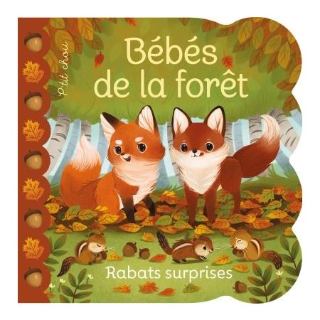 Bébés de la forêt : P'tit chou : Rabats surprises