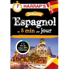 Débutez l'espagnol en 5 min par jour : Harrap's