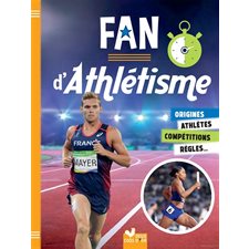 Fan d'athlétisme : Livres documentaires : Origines, athlètes, compétitions, règles ...