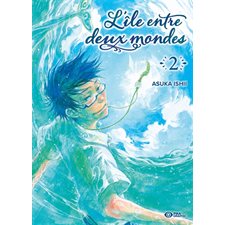 L'île entre deux mondes T.02 : Manga