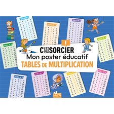 Tables de multiplication : C'est pas sorcier ! : Mon poster éducatif