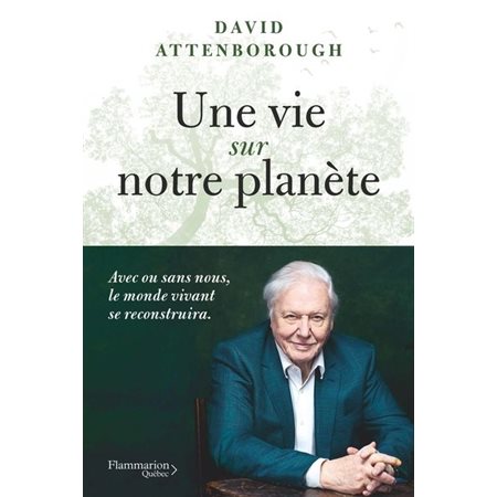 Une vie sur notre planète : Avec ou sans nous, le monde vivant se reconstruira