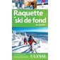 Raquette et ski de fond au Québec : Espaces verts Ulysse