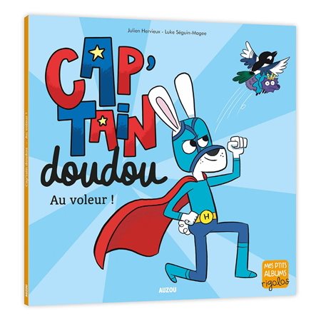 Cap'tain doudou : Au voleur ! : Mes p'tits albums. Rigolos : Souple