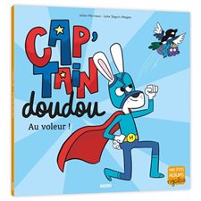 Cap'tain doudou : Au voleur ! : Mes p'tits albums. Rigolos : Souple