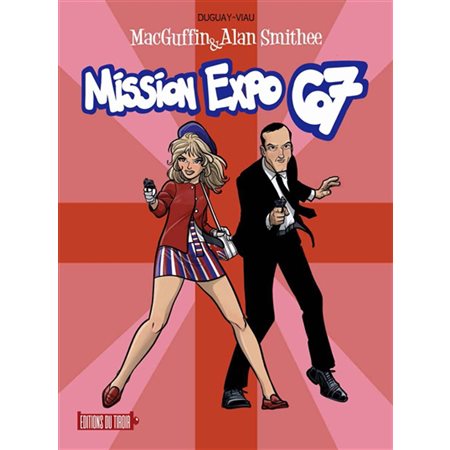 MacGuffin & Alan Smithee T.01 : Mission expo 67 : Bande dessinée