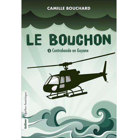 Le Bouchon T.03 : Contrebande en Guyane