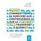 Comment survivre aux controverses sur le transport à Québec ?