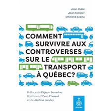 Comment survivre aux controverses sur le transport à Québec ?