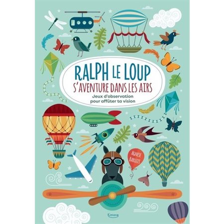 Ralph le loup s'aventure dans les airs : Jeux d'observation pour affûter ta vision