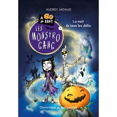 La nuit de tous les défis : Les Monstrogang : À go, je lis ! : Avancé