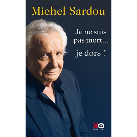 Je ne suis pas mort... je dors ! : autobiographie