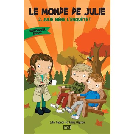 Le monde de Julie T.02 : Julie mène l'enquête ! Mon premier roman : 6-8