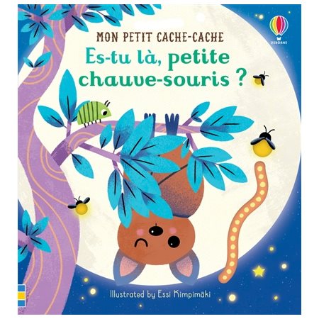 Es-tu là, petite chauve-souris ? : Mon petit cache-cache