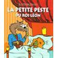 La petite peste du roi Léon : Les mésaventures du roi Léon