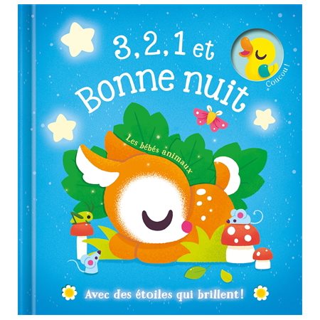 Les bébé animaux : 3, 2, 1 et bonne nuit : Coucou ! : Avec des étoiles qui brillent !