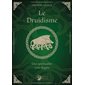 Le druidisme : Une spiritualité sans dogme