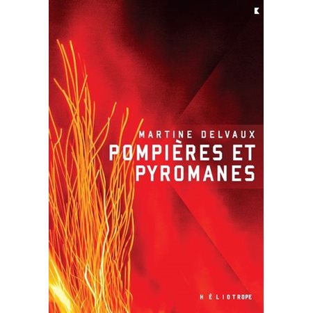 Pompières et pyromanes