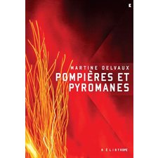 Pompières et pyromanes