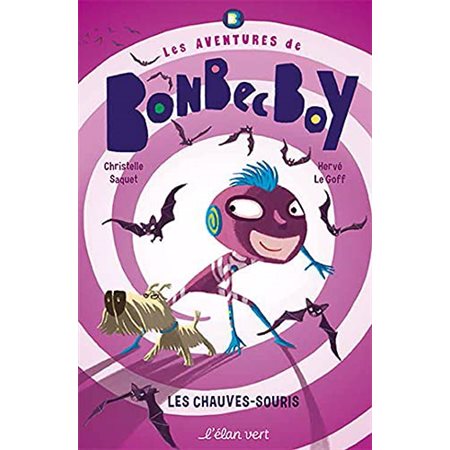 Les chauves-souris : Les aventures de Bonbec Boy