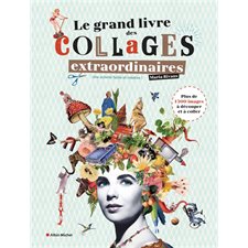 Le grand livre des collages extraordinaires : Plus de 1 500 images à découper et à coller : Une acti