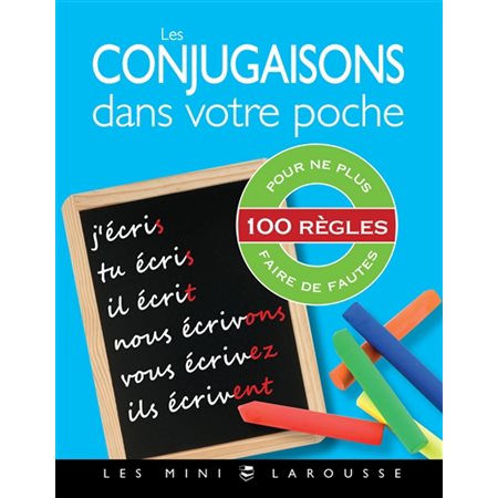 Les conjugaisons dans votre poche : 100 règles pour ne plus faire de fautes : Les Mini Larousse