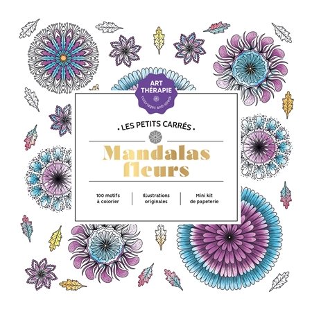 Mandalas fleurs : 100 motifs à colorier : Art-thérapie. P'tits carrés