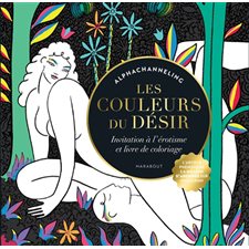 Les couleurs du désir : Invitation à l'érotisme et livre de coloriage