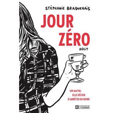 Jour Zéro : Récit : Un matin, elle décide d'arrêter de boire