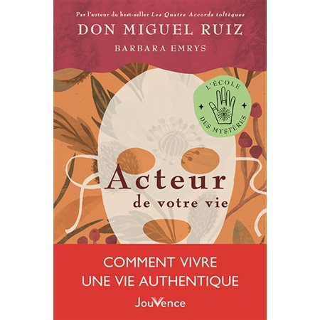 Acteur de votre vie : Comment vivre une vie authentique