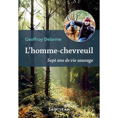 L'homme-chevreuil : Sept ans de vie sauvage