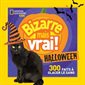 Bizarre mais vrai ! Halloween : 300 faits à glacer le sang