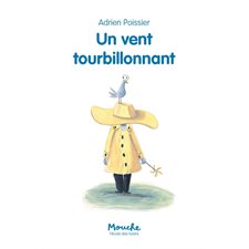 Un vent tourbillonnant : Mouche