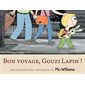 Bon voyage, Gouzi Lapin !