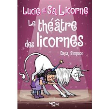 Lucie et sa licorne T.08 : Le théâtre des licornes : Bande dessinée