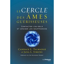 Le cercle des âmes guérisseuses : Contacter l'au-delà et apaiser les souffrances