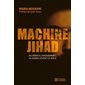 Machine Jihad : Du désir à l'engagement : 10 jeunes lèvent le voile