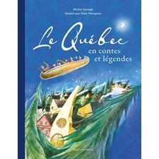 Le Québec en contes et légendes : Nouvelle édition