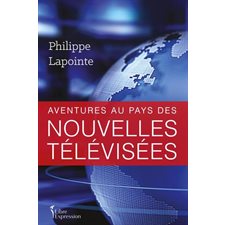 Aventures au pays des nouvelles télévisées