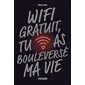Wifi gratuit, tu as bouleversé ma vie