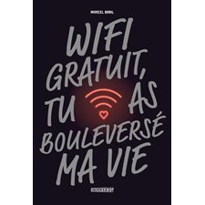 Wifi gratuit, tu as bouleversé ma vie