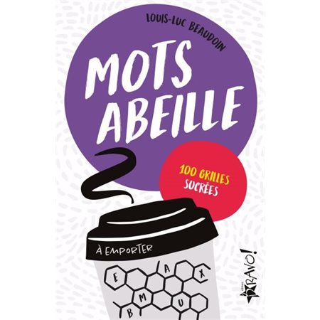 Mots abeille à emporter : 100 grilles sucrées : À emporter