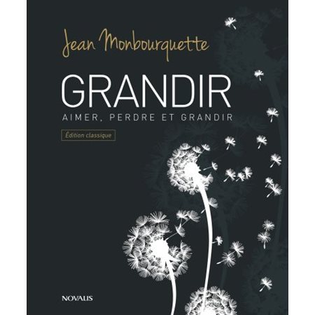 Grandir : aimer, perdre et grandir : Édition Classique Adaptée