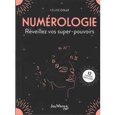 Numérologie : Réveillez vos super-pouvoirs : 12 cartes incluses